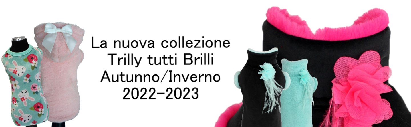 Trilly tutti Brilli New Collection Fall Winter 2022 / 2023